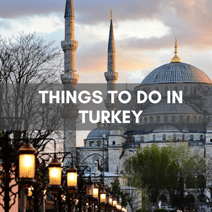 Things to do in turkey