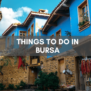 Things to DO in Bursa Turkey